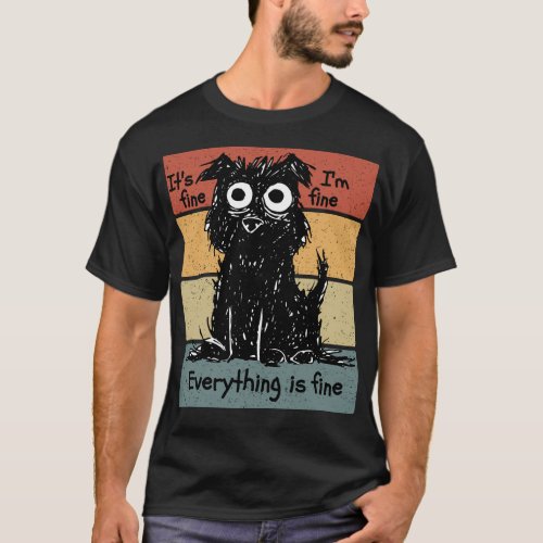 Its Fine Im Fine Everything Is Fine Dog T_Shirt