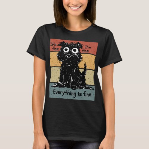 Its Fine Im Fine Everything Is Fine Dog T_Shirt