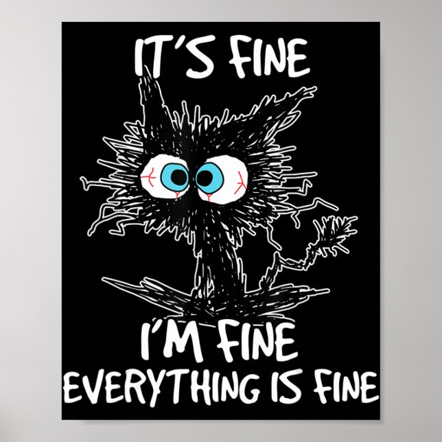 It's Fine I'm Fine Everything Is Fine Fun Black Ca Poster (Front)