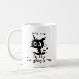 It's Fine I'm Fine Everything Is Fine Funny cat Coffee Mug