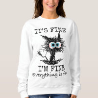 Its Fine I'm Fine Everything is Fine Funny Cat Dad