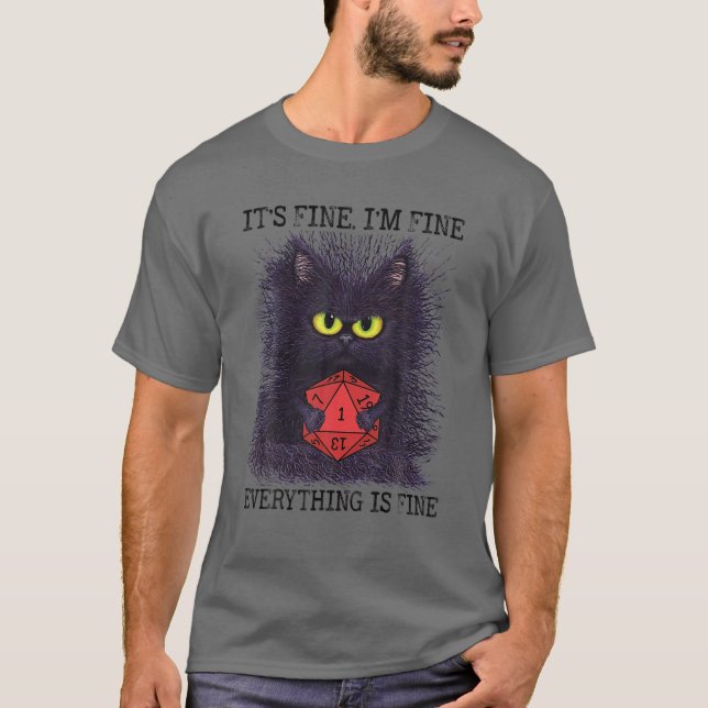 It's Fine I'm Fine Everything Is Fine Funny Cat Ro T-Shirt (Front)