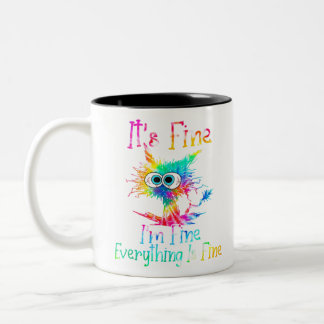 It's Fine I'm Fine Everything Is Fine Funny Cat Ti Two-Tone Coffee Mug