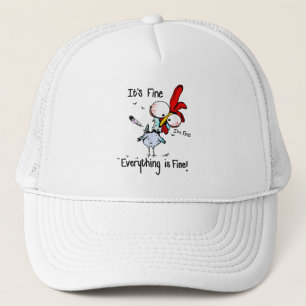 It's Fine I'm Fine Everything Is Fine Funny Chicke Trucker Hat