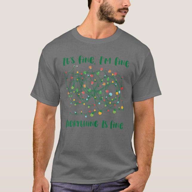 It's Fine I'm Fine Everything Is Fine Funny Christ T-Shirt (Front)