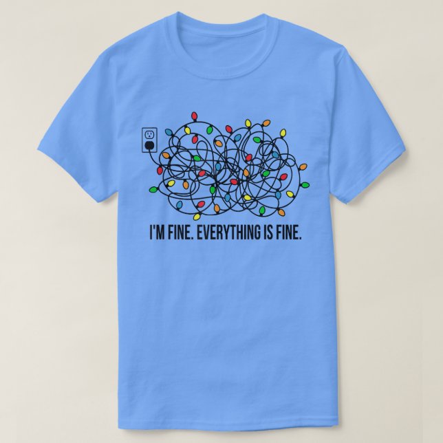 It's Fine I'm Fine Everything Is Fine Funny Christ T-Shirt (Design Front)