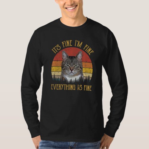 Its Fine Im Fine Everything Is Fine Funny Meme A T_Shirt