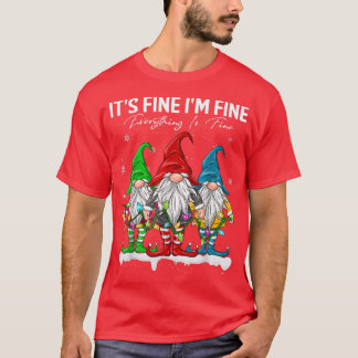 It's Fine I'm Fine Everything Is Fine Gnome Christ T-Shirt