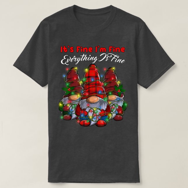 It's Fine I'm Fine Everything Is Fine Gnome Christ T-Shirt (Design Front)