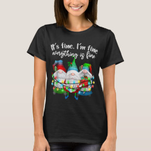 It's Fine I'm Fine Everything Is Fine Gnome Christ T-Shirt