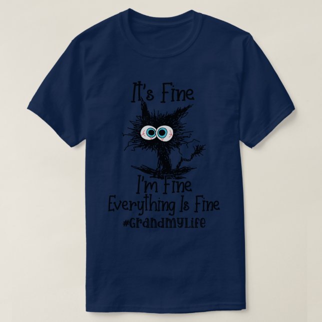 Its Fine Im Fine Everything Is Fine Grandmy Life F T-Shirt (Design Front)