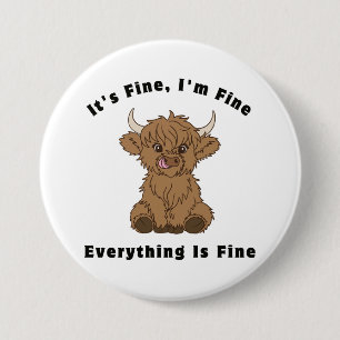 It's Fine I'm Fine Everything Is Fine Highland Cow Button