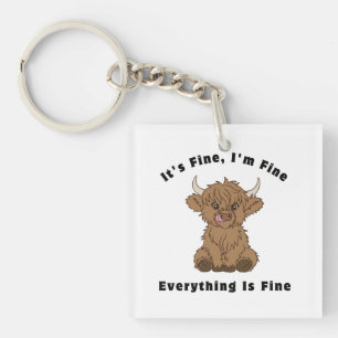 It's Fine I'm Fine Everything Is Fine Highland Cow Keychain