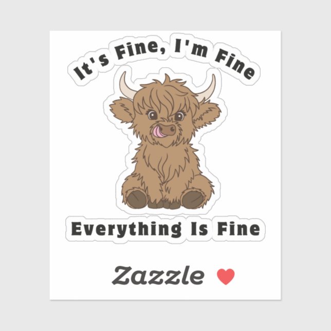 It's Fine I'm Fine Everything Is Fine Highland Cow Sticker (Sheet)