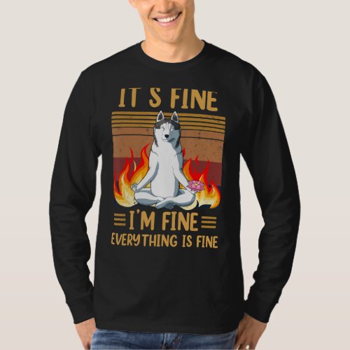 Its Fine  Im Fine Everything is Fine Husky namas T_Shirt