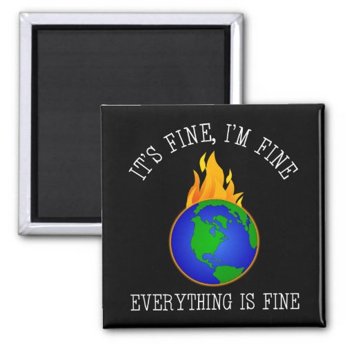 Its Fine Im Fine _ Everything Is Fine Magnet