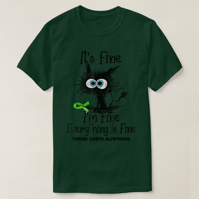 It's Fine Im Fine Everything Is Fine Mental Health T-Shirt (Design Front)