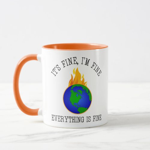 Its Fine Im Fine _ Everything Is Fine Mug