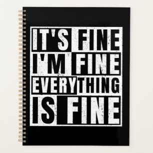 IT'S FINE I'M FINE EVERYTHING IS FINE PLANNER