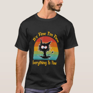 it's fine I'm fine everything is fine Retro Black T-Shirt