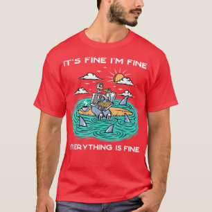 It's Fine I'm Fine Everything Is Fine, Skeleton On T-Shirt