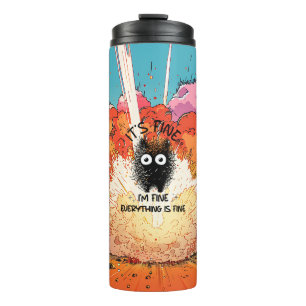 It's Fine I'm Fine Everything Is Fine Thermal Tumbler
