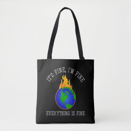 Its Fine Im Fine _ Everything Is Fine Tote Bag
