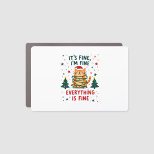 It's Fine I'm Fine Everything Is Fine Xmas Cat Chr Car Magnet