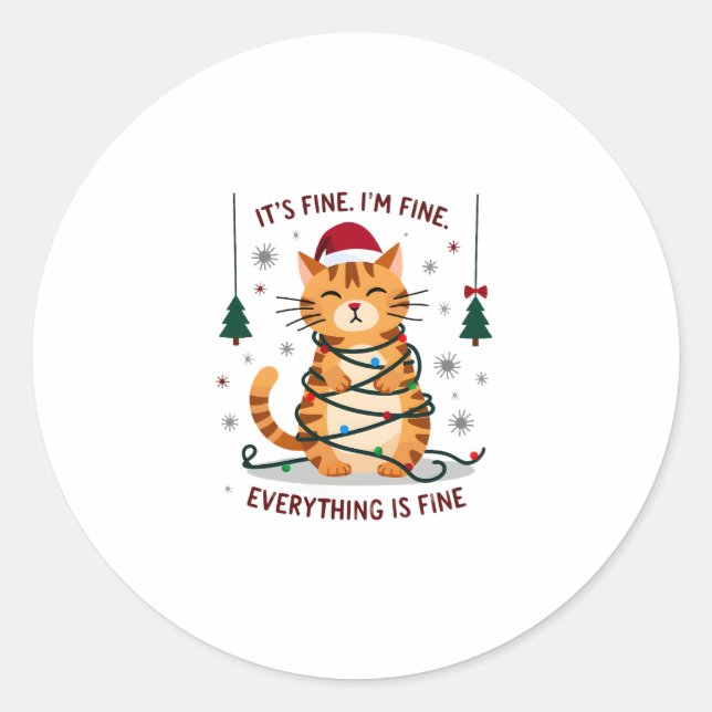 It's Fine I'm Fine Everything Is Fine Xmas Cat Chr Classic Round Sticker (Front)