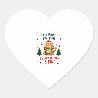 It's Fine I'm Fine Everything Is Fine Xmas Cat Chr Heart Sticker