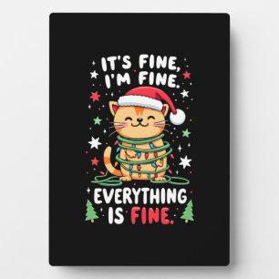 It's Fine I'm Fine Everything Is Fine Xmas Cat Chr Plaque