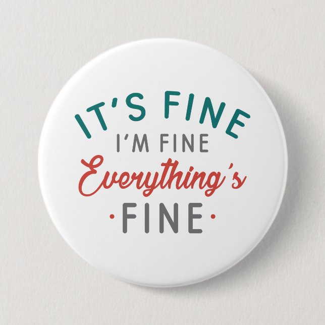 It's Fine I'm Fine Everything's Fine Button (Front)