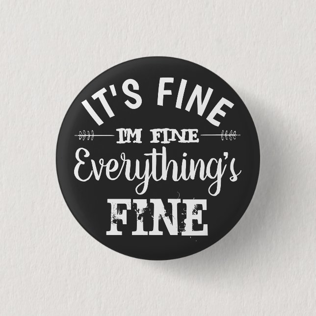 Its Fine, I'm Fine, Everything's Fine Button (Front)
