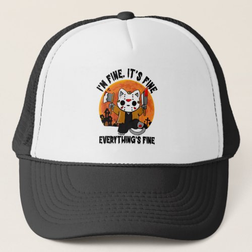 Its Fine Im Fine Everythings Fine Cat Halloween Trucker Hat