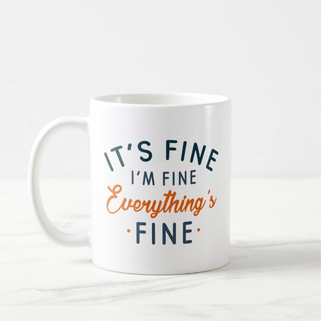 It's Fine I'm Fine Everything's Fine Coffee Mug (Left)
