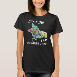 Its Fine Im Fine Everythings Fine Colorful Cat T-Shirt