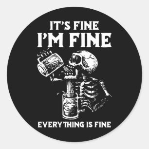 Its Fine Im Fine Everythings Fine Halloween Costum Classic Round Sticker