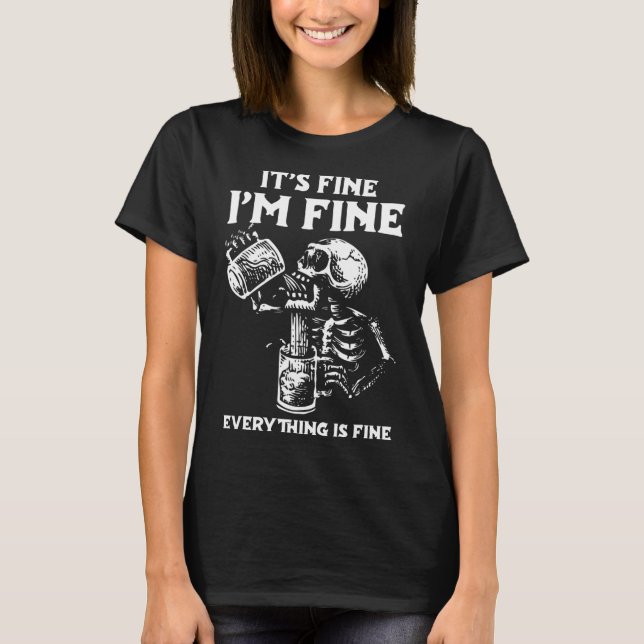 Its Fine Im Fine Everythings Fine Halloween Costum T-Shirt (Front)