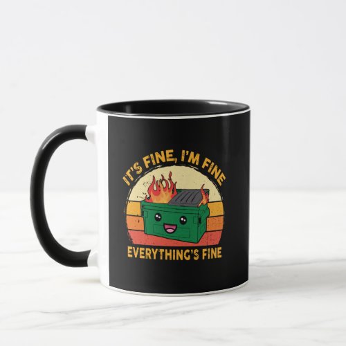 Its Fine Im Fine Everythings Fine Lil Dumpster Mug