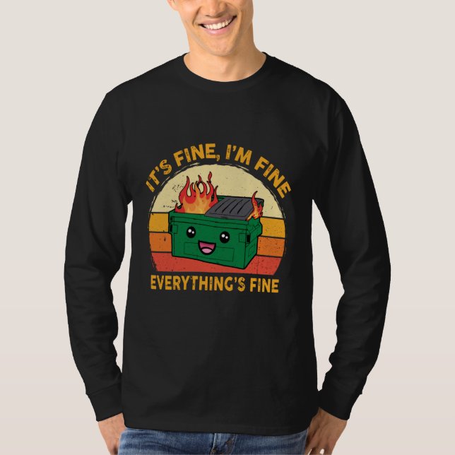 It's Fine I'm Fine Everything's Fine Lil Dumpster T-Shirt (Front)