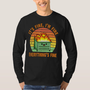 It's Fine I'm Fine Everything's Fine Lil Dumpster T-Shirt