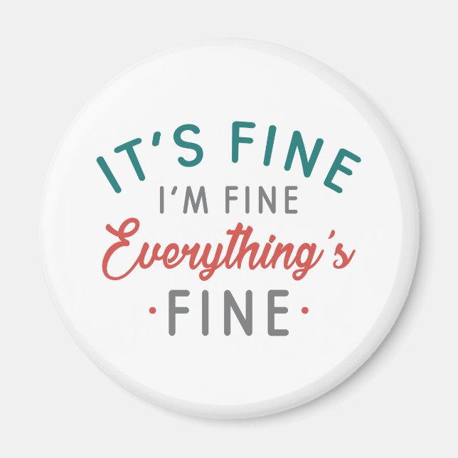 It's Fine I'm Fine Everything's Fine Magnet (Front)