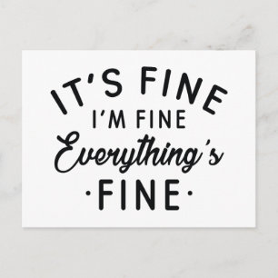 It's Fine I'm Fine Everything's Fine Postcard