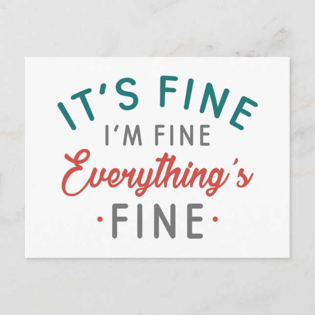 It's Fine I'm Fine Everything's Fine Postcard (Front)