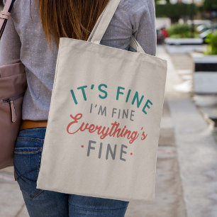It's Fine I'm Fine Everything's Fine Tote Bag
