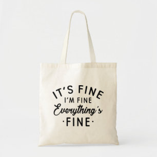 It's Fine I'm Fine Everything's Fine Tote Bag