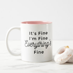 Buy Its Fine Im Fine Everything is Fine Mug Its Fine Coffee Cup Online in  India 