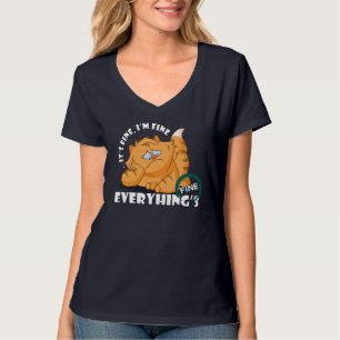 It's fine I'm fine Everything's fine V-Neck T-Shirt
