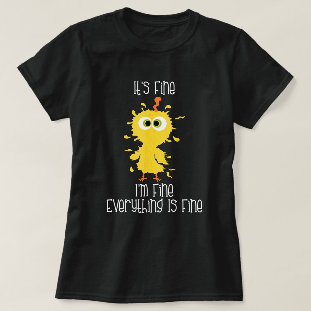 Discover Its Fine Im Fine Everythings Fine  Womens  Chicken T-Shirt