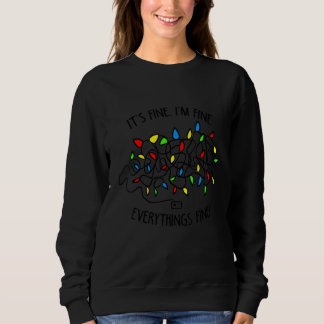 It's Fine I'm Fine Everything's Fine Xmas Lights Sweatshirt